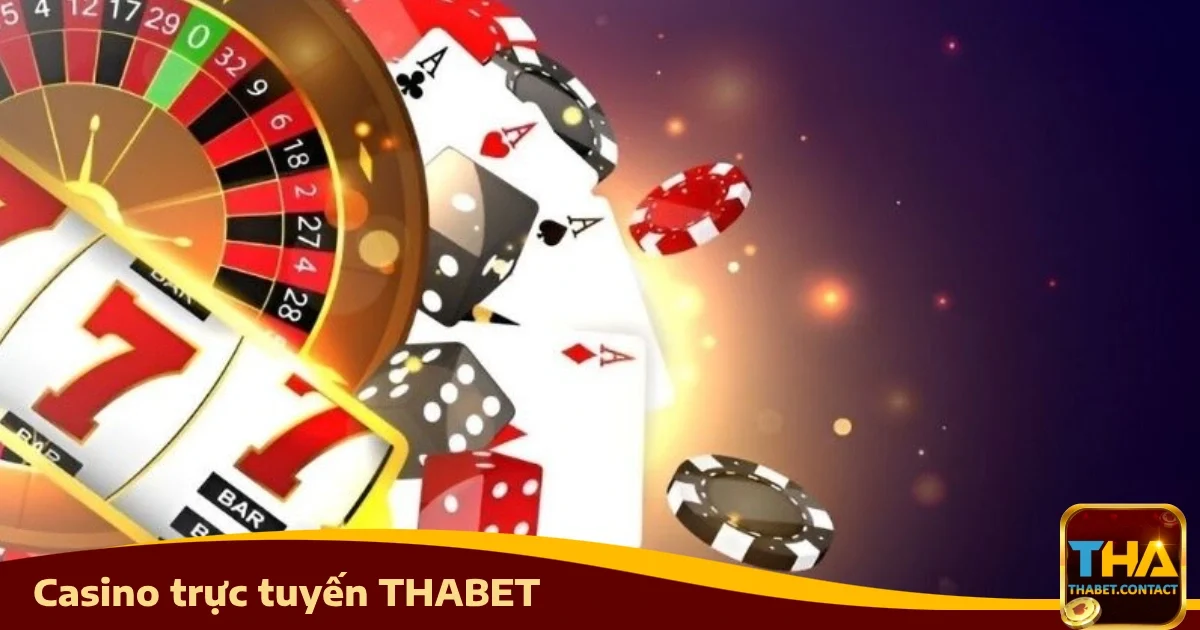 CASINO 1 Lý do bạn nên chọn Casino Thabet