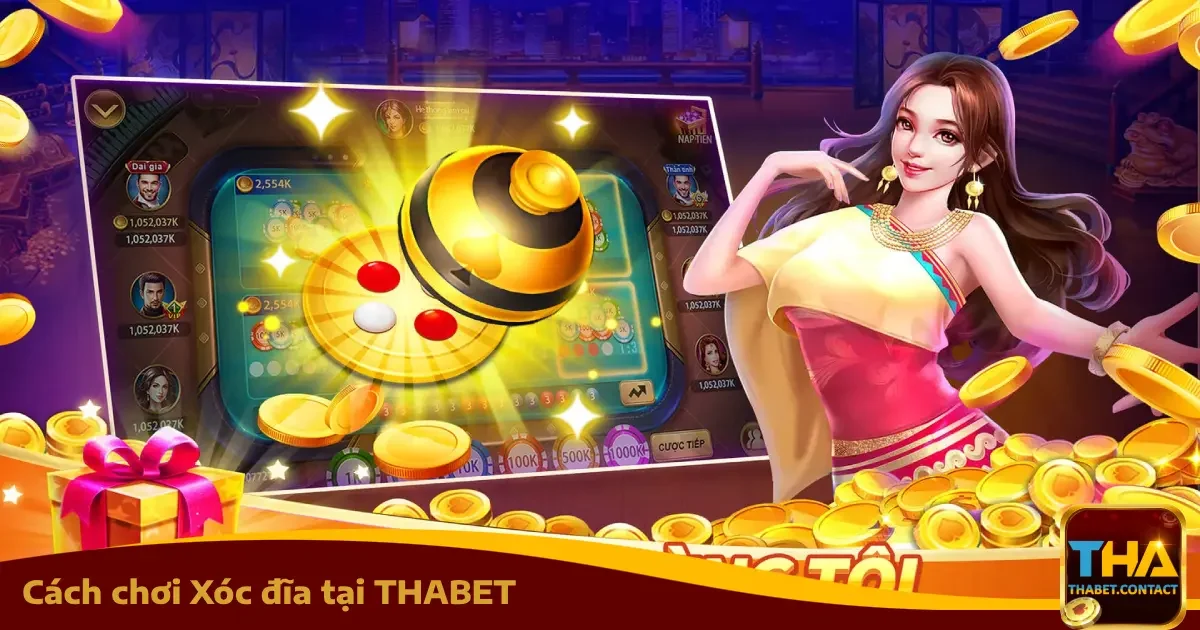 Cách Chơi Xóc Đĩa Tại THABET Siêu Đơn Giản & Dễ Hiểu Nhất