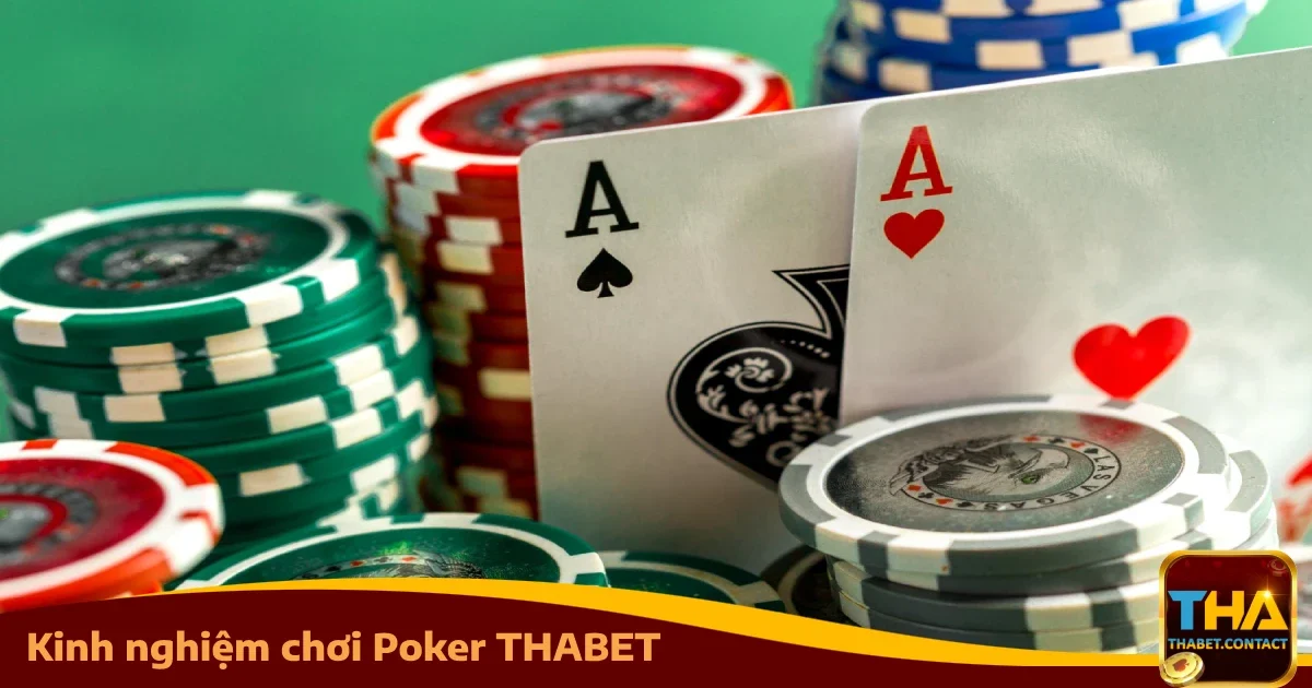 Kinh Nghiệm Chơi Poker THABET Từ Tay Chơi Chuyên Nghiệp